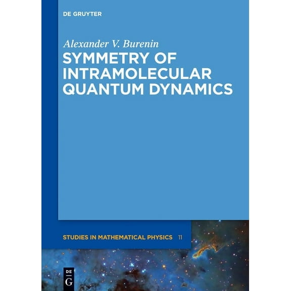 de Gruyter Studies in Mathematical Physi Symmetry of Intramolecular Quantum Dynamics, Book 11, (Hardcover)