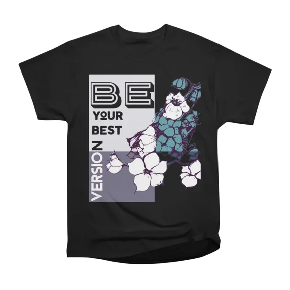Be your BEST version T-Shirt Tee Gift For Him Merch For Her Apparel For Friend