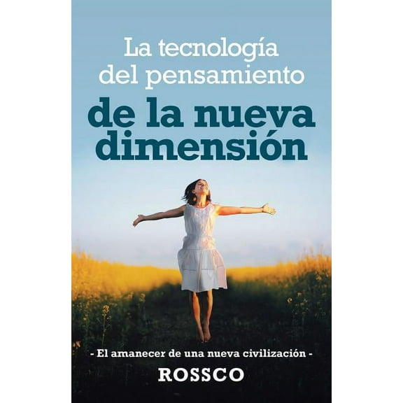La Tecnología Del Pensamiento De La Nueva Dimensión (Paperback)
