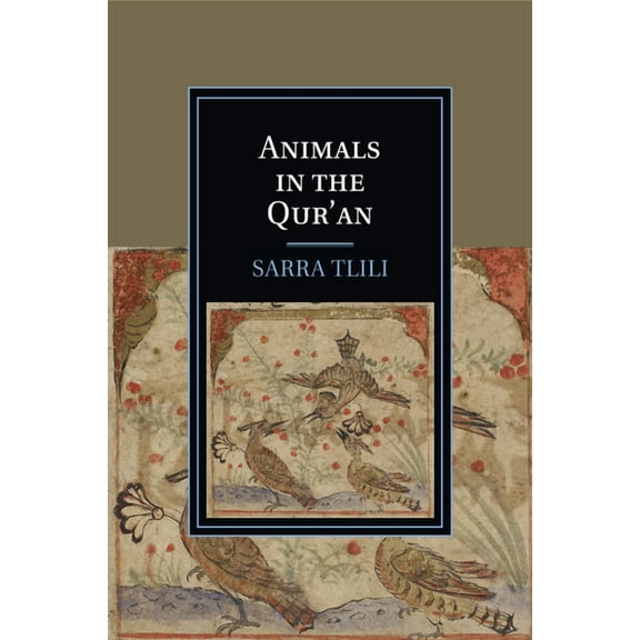 Cambridge Studies in Islamic Civilizatio Animals in the Qur'an, (Paperback)