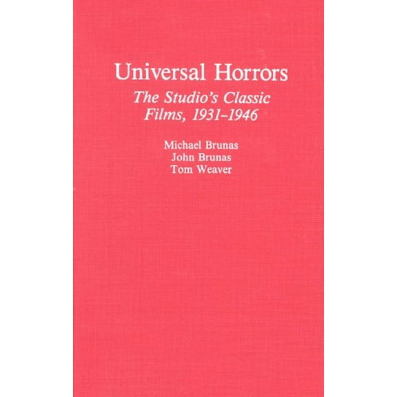 Pre-Owned Universal Horrors: The Studio's Classic Films, 1931-1946 (Library Binding) 0899503691 9780899503691