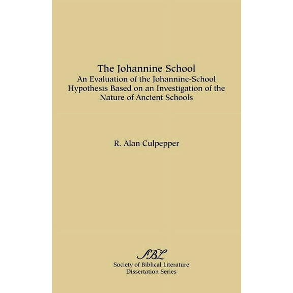 Society of Biblical Literature. Dissertation: The Johannine School (Paperback)