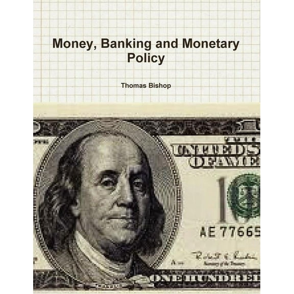 Money, Banking and Monetary Policy, (Paperback)