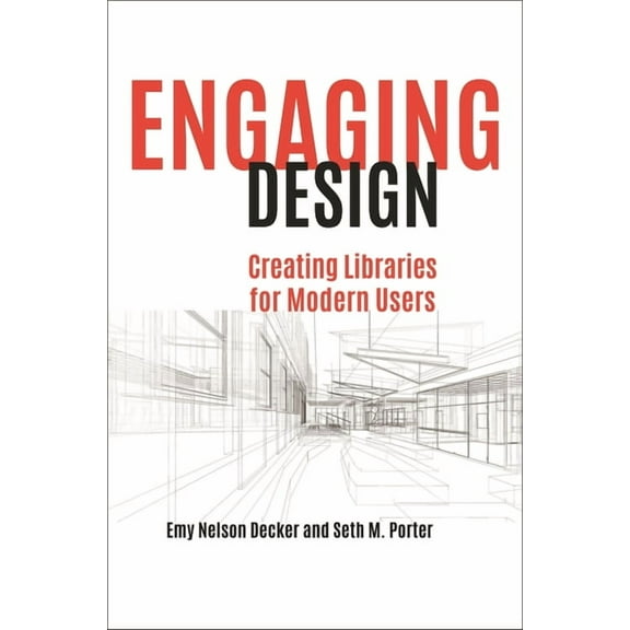 Engaging Design: Creating Libraries for Modern Users, (Paperback)