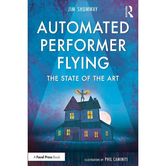 Automated Performer Flying: The State of the Art, (Paperback)