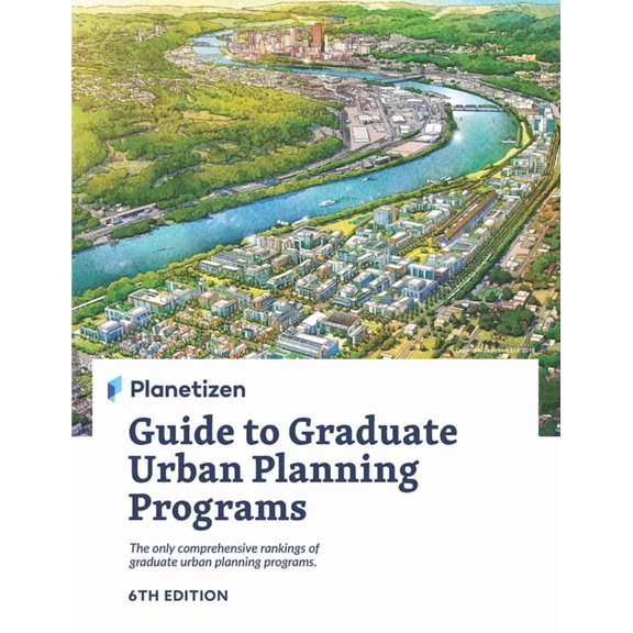 Planetizen Guide to Graduate Urban Planning Programs, 6th Edition: The only comprehensive rankings of graduate urban pla, (Paperback)
