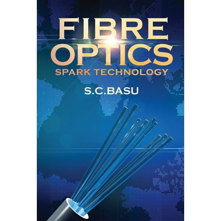 Fibre Optics Spark Technology - eBook (Best Non Fibre Optic Broadband)