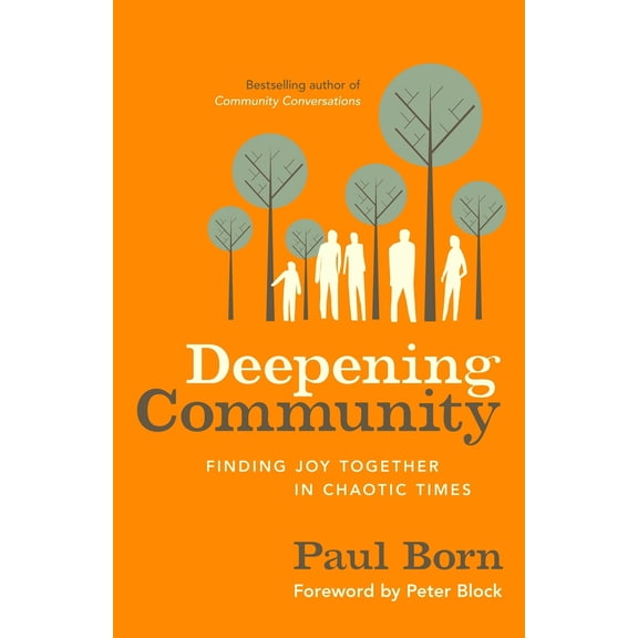 Pre-Owned Deepening Community: Finding Joy Together in Chaotic Times (Paperback) 1626560978 9781626560970