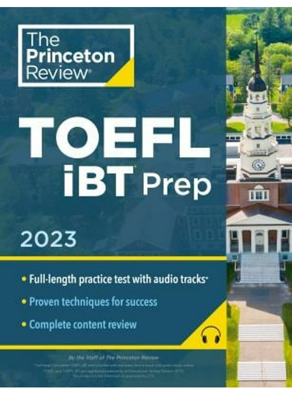 College Test Preparation: Princeton Review TOEFL iBT Prep with Audio/Listening Tracks, 2023 : Practice Test + Audio + Strategies & Review (Paperback)