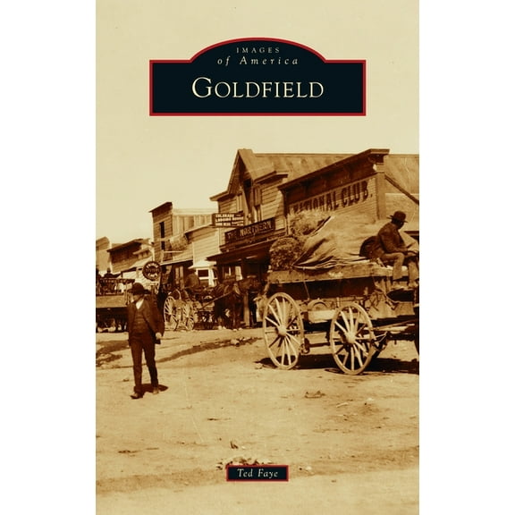 Images of America: Goldfield (Hardcover)