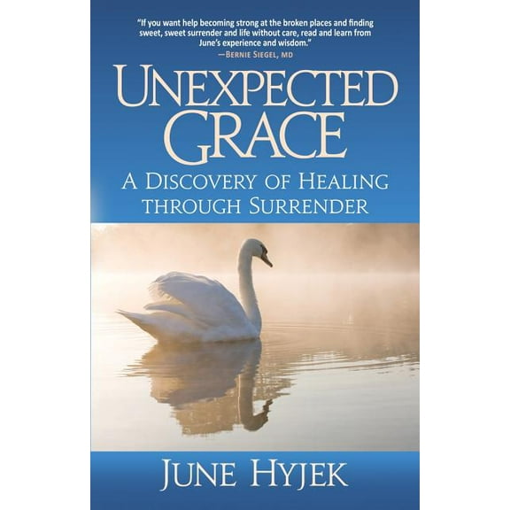 Unexpected Grace: A Discovery of Healing through Surrender, (Paperback)