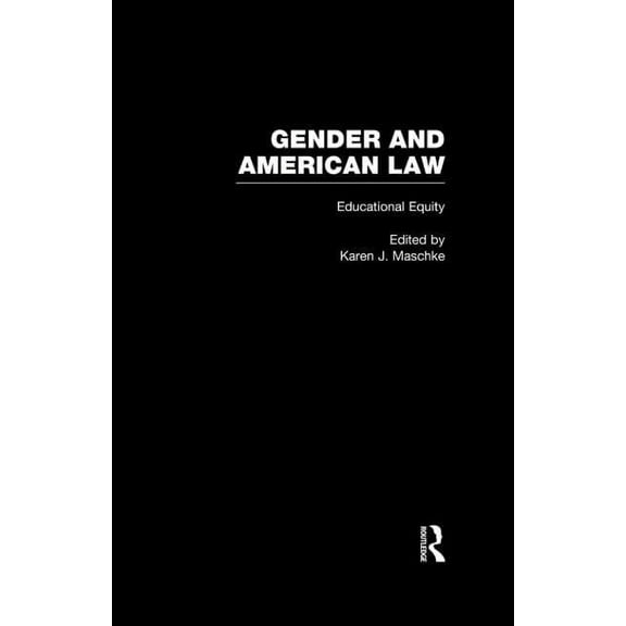 Gender and American Law: The Impact of t Educational Equity, (Hardcover)
