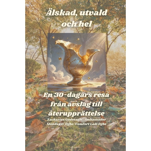 Älskad, utvald och hel - En 30-dagars resa från avslag till återupprättelse, (Paperback)