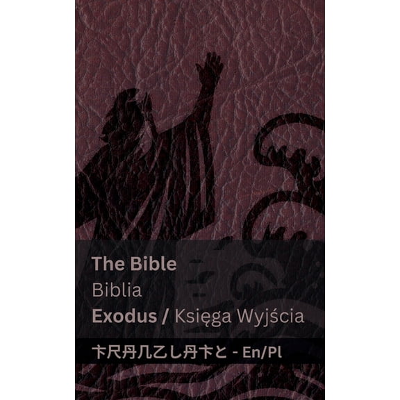 English Polsku The Bible (Exodus) / Biblia (Księga Wyjścia): Tranzlaty English Polsku, (Paperback)