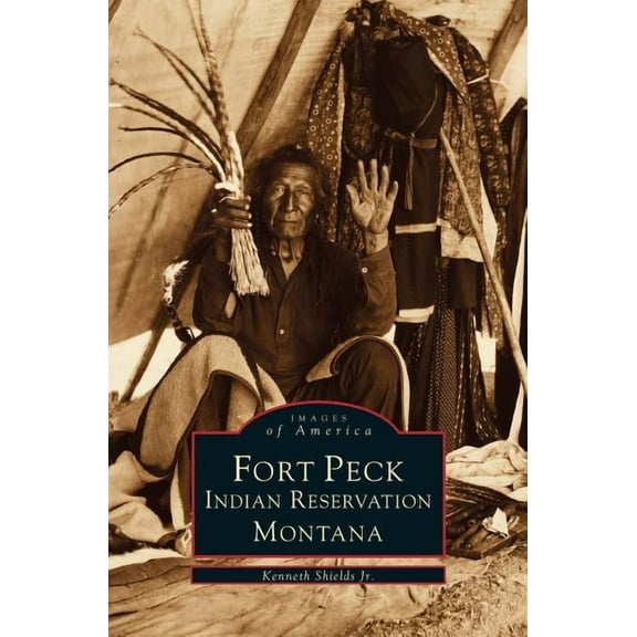 Fort Peck Indian Reservation (Hardcover)