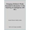 thumbnail image 1 of Pre-Owned Changing Children's Minds: Feuerstein's Revolution in the Teaching of Intelligence (4th Ed.) (Paperback) 1929229380 9781929229383, 1 of 1