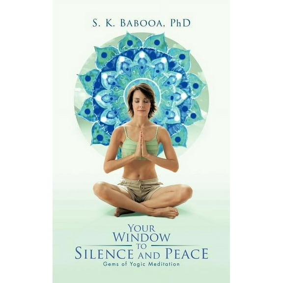 Your Window to Silence and Peace: Gems of Yogic Meditation, (Hardcover)