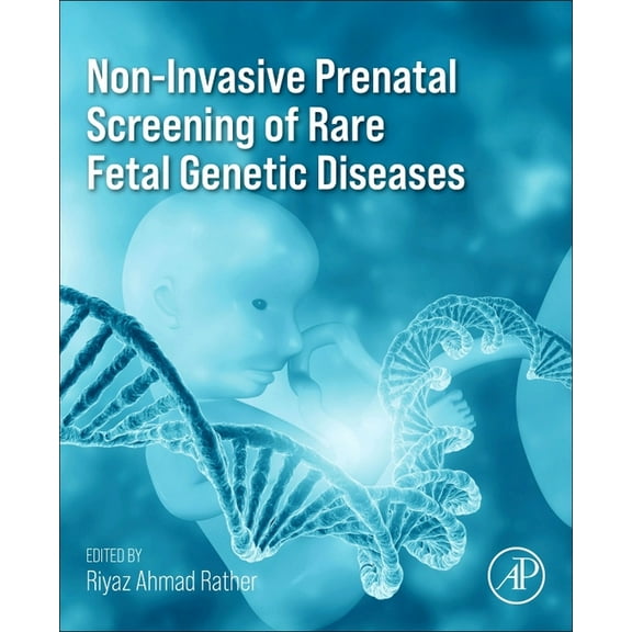 Non-Invasive Prenatal Screening of Rare Fetal Genetic Diseases, (Paperback)