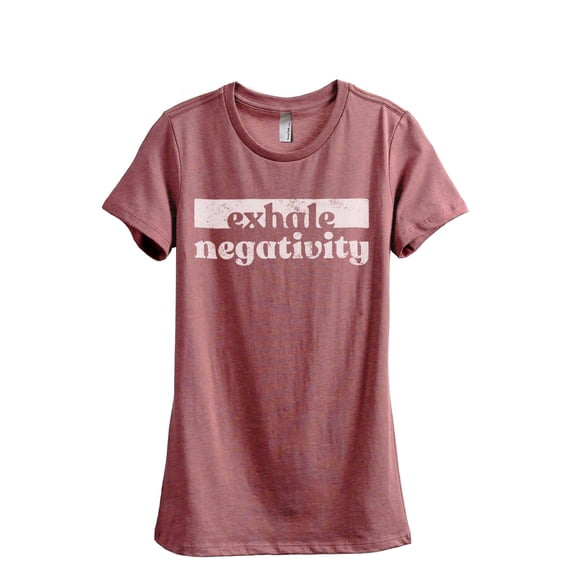 Exhale Negativity Women's Fashion Relaxed T-Shirt Tee Heather Rouge Small