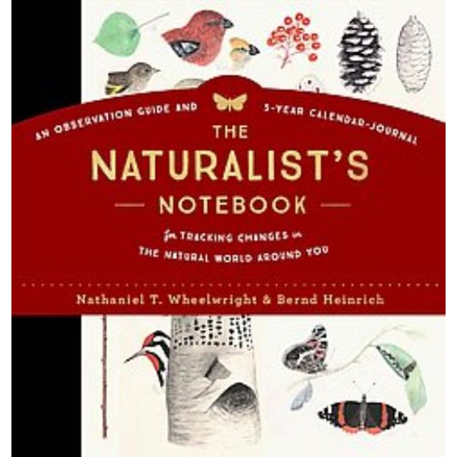 Naturalist's Notebook, Bernd Heinrich, Nathaniel T. Wheelwright Hardcover