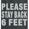 thumbnail image 5 of Social Distancing Please Stay Back Six Feet T-Shirt Front and Back Print Dark Heather (S), 5 of 6