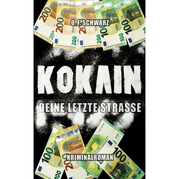 Kokain - Deine letzte Straße (Paperback)