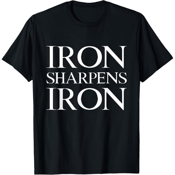 Proverbs 27:17 Iron Sharpens Iron T-Shirt