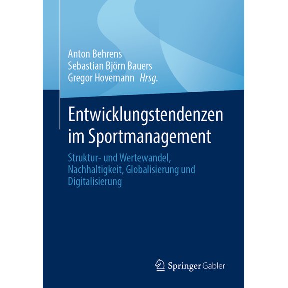 Entwicklungstendenzen Im Sportmanagement: Struktur- Und Wertewandel, Nachhaltigkeit, Globalisierung Und Digitalisierung, (Paperback)