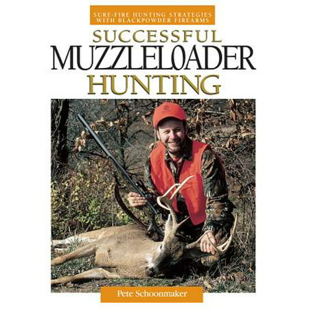 Successful Muzzleloader Hunting - eBook (Best Muzzleloader For Hunting)