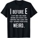 thumbnail image 1 of I Before E divertida English Grammar Exceptions To The Rule Camiseta para hombre, 1 of 7