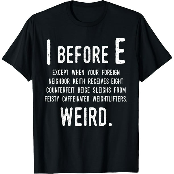 I Before E divertida English Grammar Exceptions To The Rule Camiseta para hombre