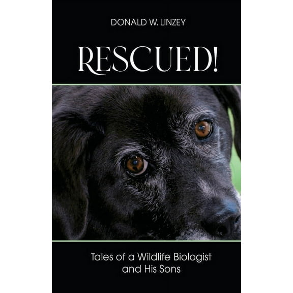 Rescued!: Tales of a Wildlife Biologist and His Sons, (Paperback)
