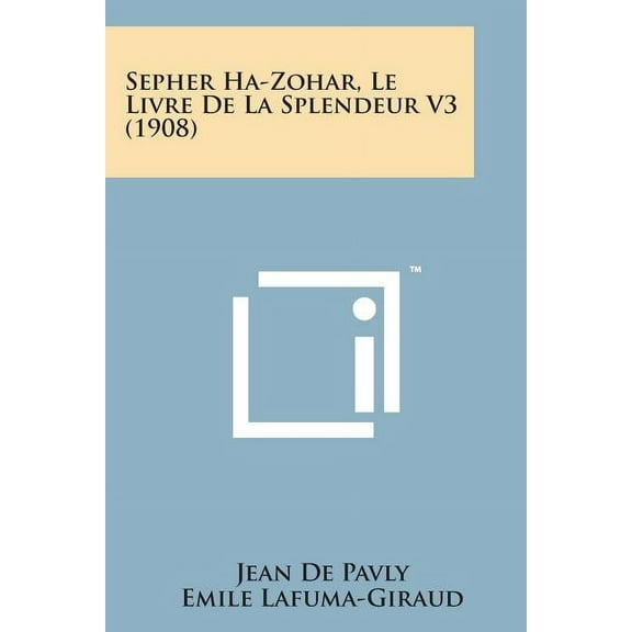 Sepher Ha-Zohar, Le Livre de La Splendeur V3 (1908) (Paperback)