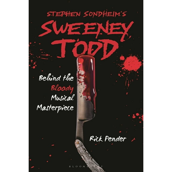 Stephen Sondheim's Sweeney Todd: Behind the Bloody Musical Masterpiece, (Hardcover)