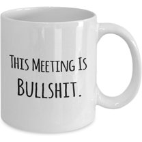 Funny Coffee Mugs 11 Oz Halloween Gifts This Meeting Is Bullshit Mug, White Ceramic Tea Cup Unique Gift Christmas Mug Home Decor, waYanl-3545, BZ305