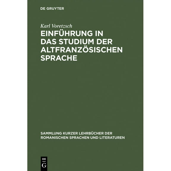 Sammlung Kurzer LehrbÃ¼cher Der Romanisch EinfÃ¼hrung in Das Studium Der AltfranzÃ¶sischen Sprache, Book 1, (Hardcover)