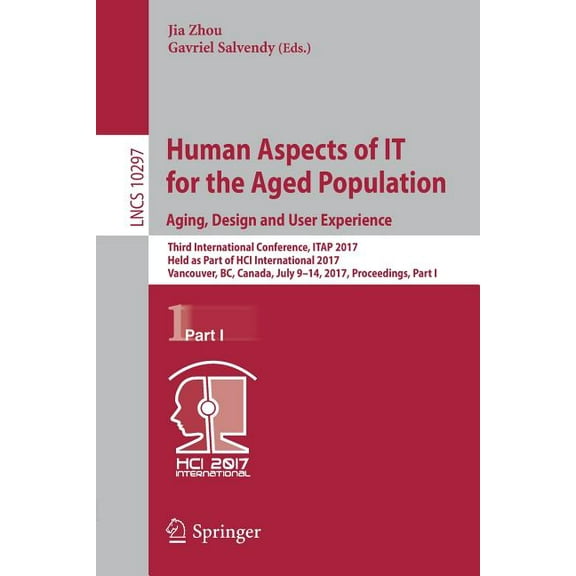 Human Aspects of It for the Aged Population. Aging, Design and User Experience: Third International Conference, Itap 201, (Paperback)