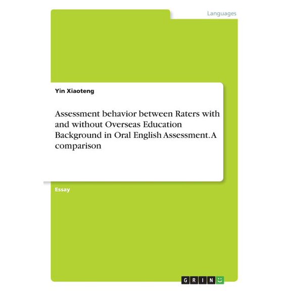 Assessment Behavior Between Raters With and Without Overseas Education Background in Oral English Assessment. a Comparison