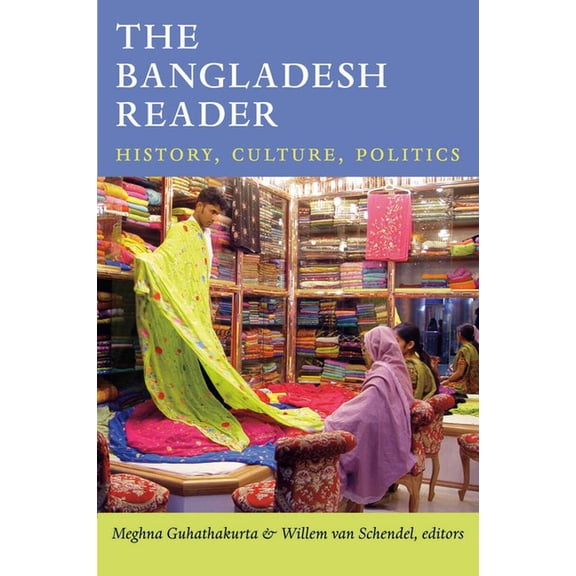 World Readers The Bangladesh Reader: History, Culture, Politics, (Paperback)