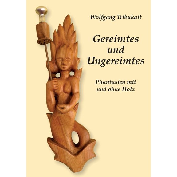 Gereimtes und Ungereimtes: Phantasien mit und ohne Holz, (Paperback)