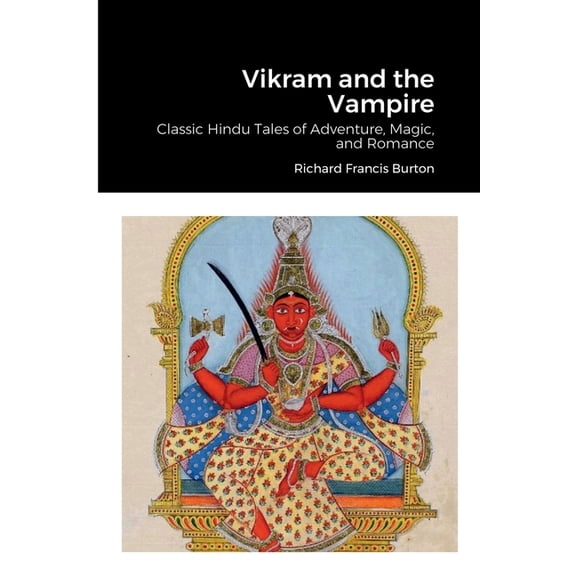 Vikram and the Vampire: Classic Hindu Tales of Adventure, Magic, and Romance (Paperback)
