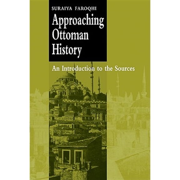 Pre-Owned Approaching Ottoman History: An Introduction to the Sources, (Paperback)