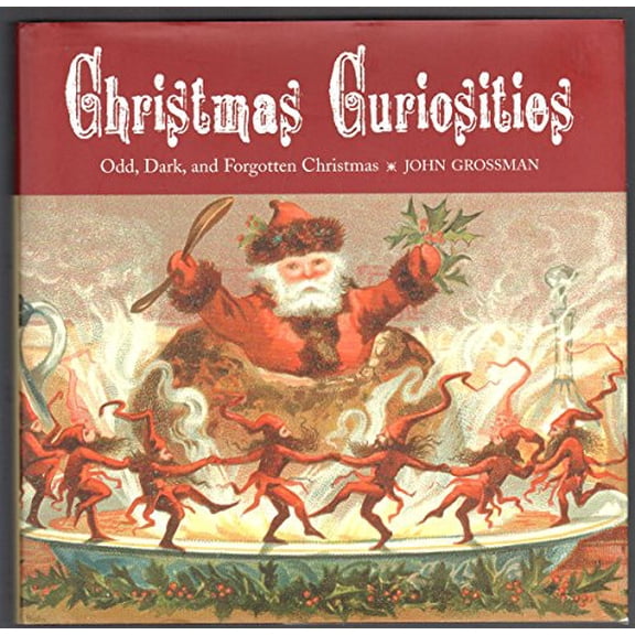 Pre-Owned Christmas Curiosities: Odd, Dark, and Forgotten Christmas, 9781584796992, 1584796995, Hardcover,
