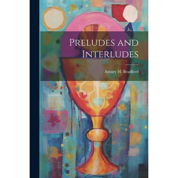 Preludes and Interludes (Paperback)