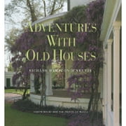 Adventures with Old Houses (Paperback) by Richard Hampton Jenrette, John M Hall, HRH the Prince of Wales (Foreword by)