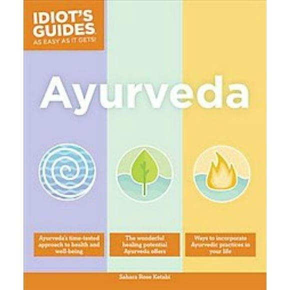 Idiot's Guides Ayurveda, Sahara Rose Ketabi Paperback