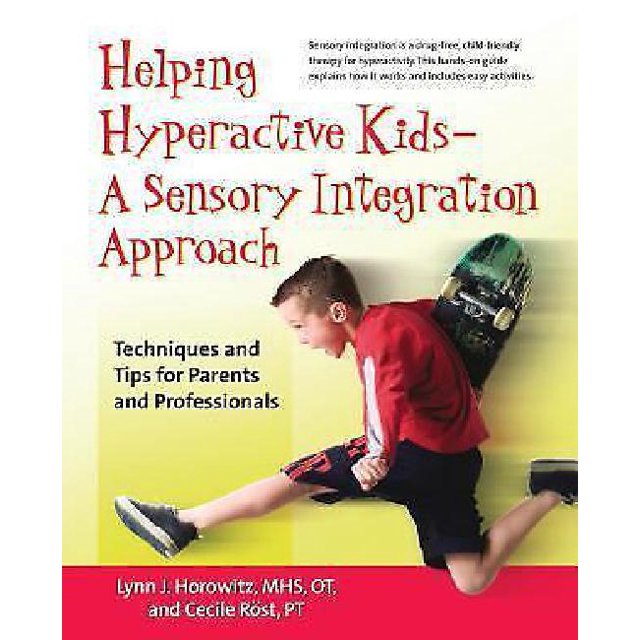 Helping Hyperactive Kids - a Sensory Integration Approach By Horowitz, Lynn J./ Rost, Cecile C. M.