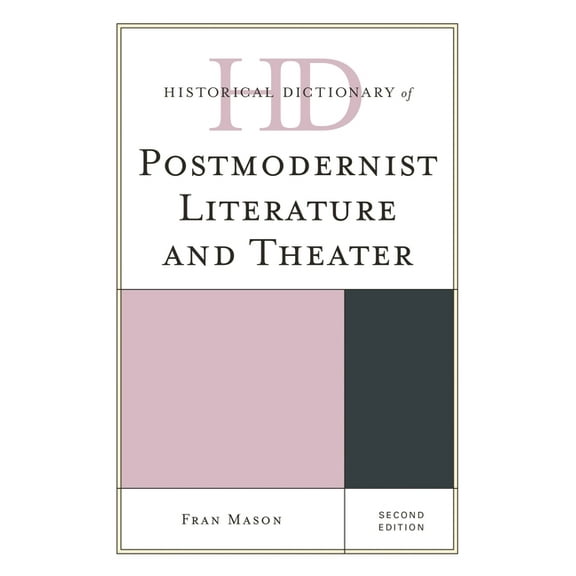 Historical Dictionaries of Literature an Historical Dictionary of Postmodernist Literature and Theater, (Hardcover)