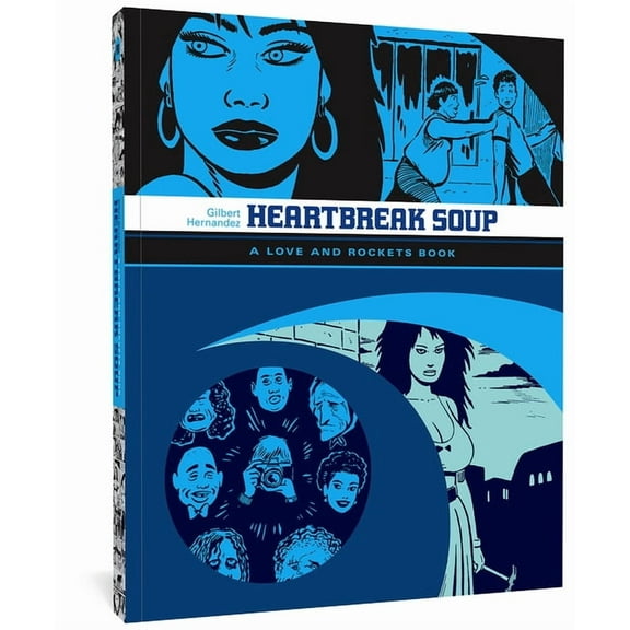The Complete Love and Rockets Library Heartbreak Soup: A Love and Rockets Book, (Paperback)