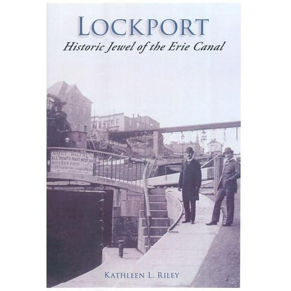 Making of America: Lockport:: Historic Jewel of the Erie Canal (Paperback)